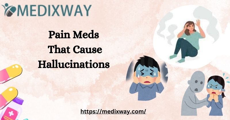 Pain Meds That Cause Hallucinations