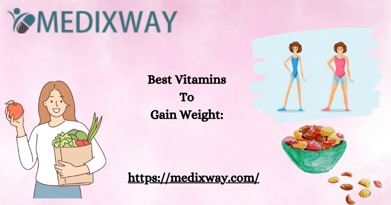 Best Vitamins To Gain Weight