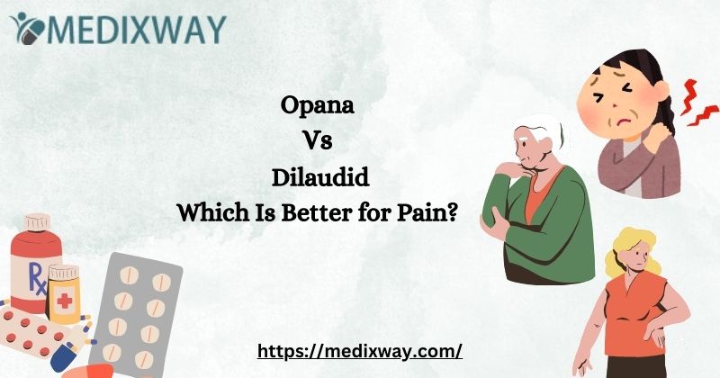 Opana Vs Dilaudid: Which Is Better for Pain