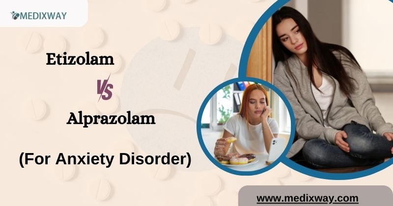 Etizolam vs Alprazolam for Anxiety Disorder What are the Differences
