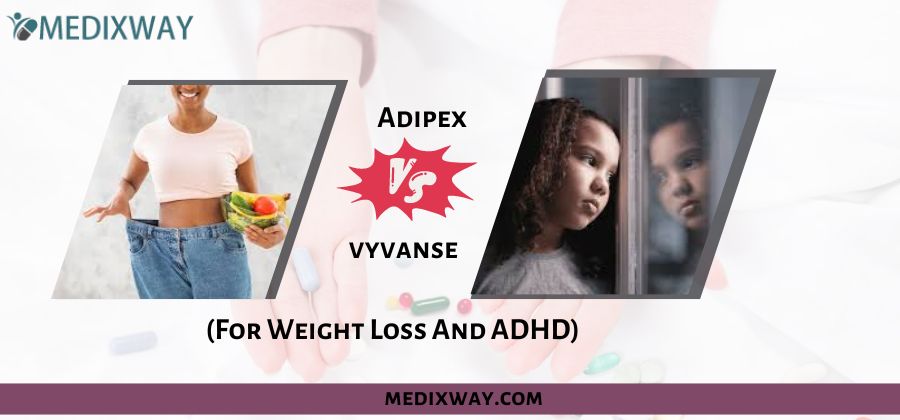 Adipex vs Vyvanse