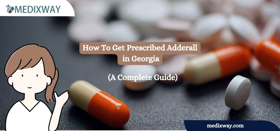 How To Get Prescribed Adderall in Georgia