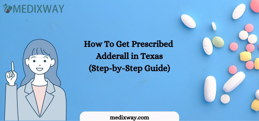 How To Get Prescribed Adderall in Texas