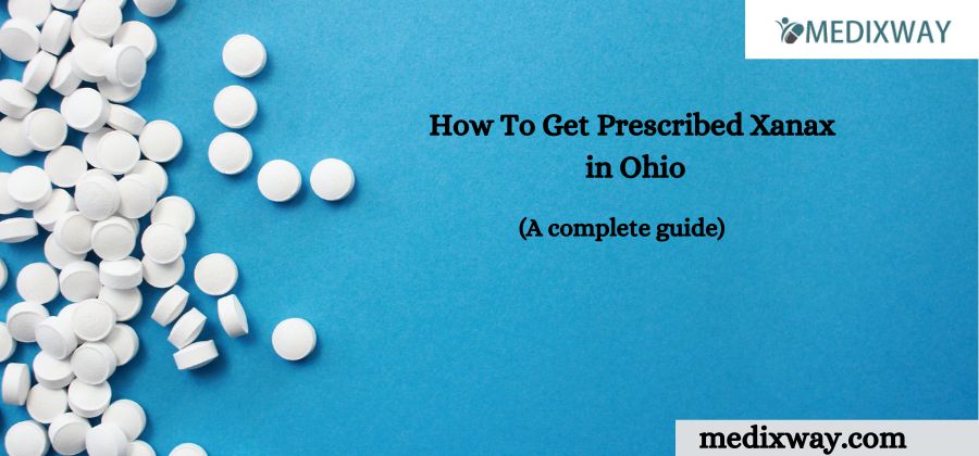 How To Get Prescribed Xanax in Ohio