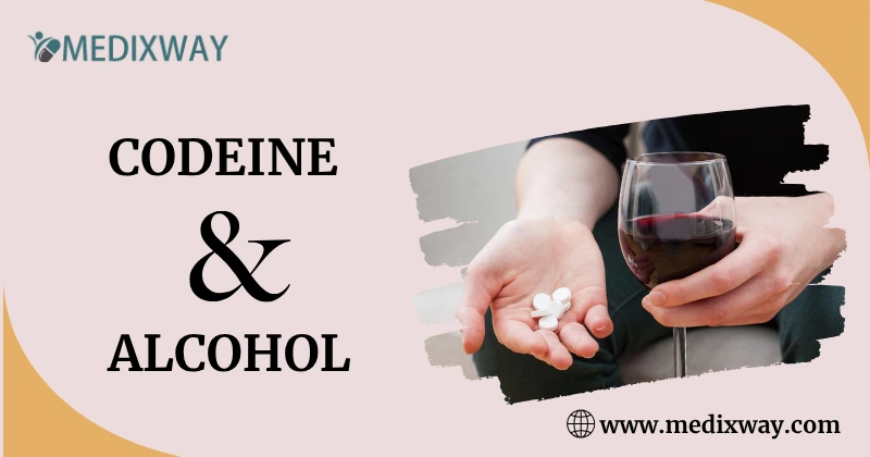 Codeine and Alcohol