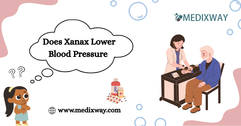 Does Xanax Lower Blood Pressure