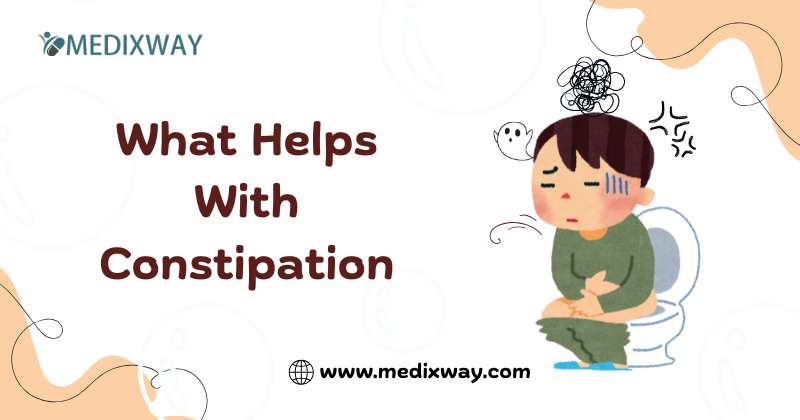 What Helps With Constipation