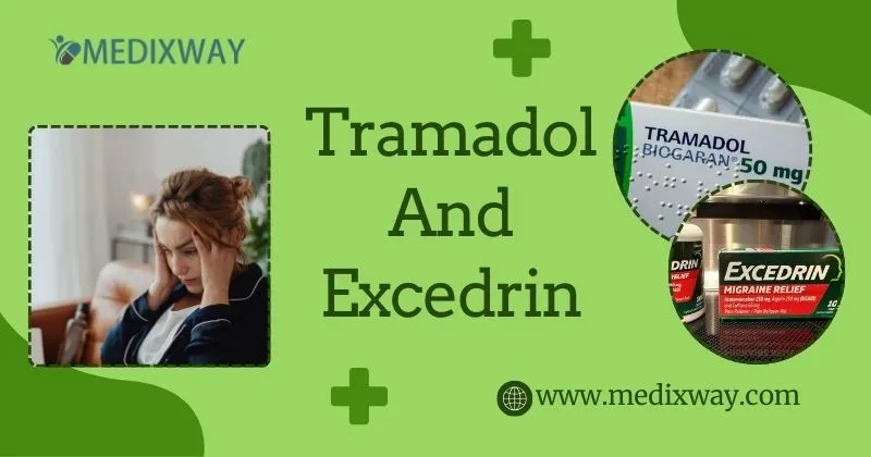 Tramadol and Excedrin