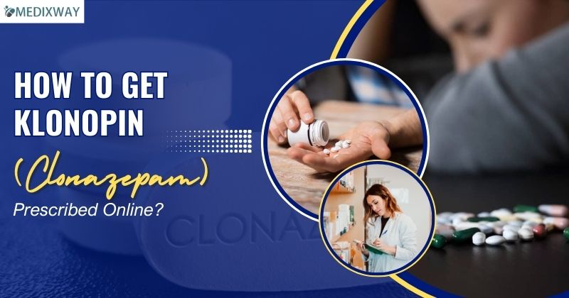 How to Get Klonopin (Clonazepam) Prescribed Online blog image