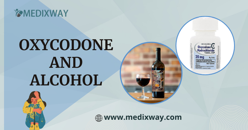Oxycodone and Alcohol