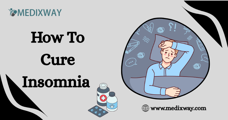 How To Cure Insomnia