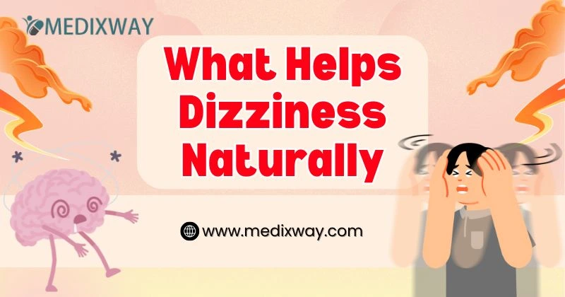 What Helps Dizziness Naturally