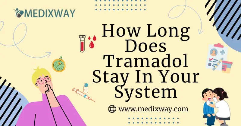 how long does tramadol stay in your system